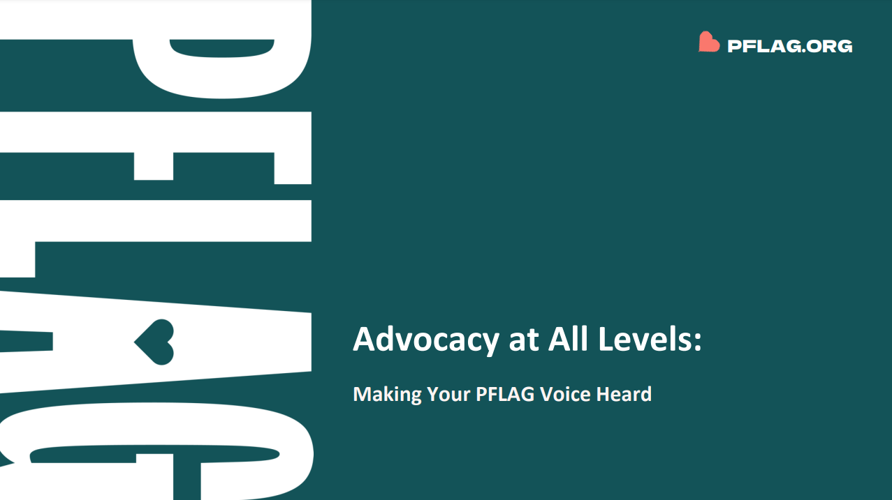 Advocacy at All Levels: Making Your PFLAG Voice Heard